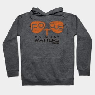 Focus on what matters Hoodie